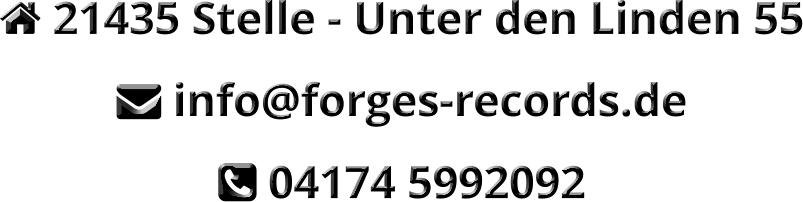 21435 Stelle - Unter den Linden 55   info@forges-records.de  04174 5992092